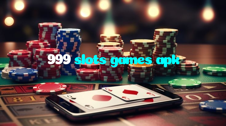 999 slots games apk casino presented on mobile device in Pakistan with slots and live games